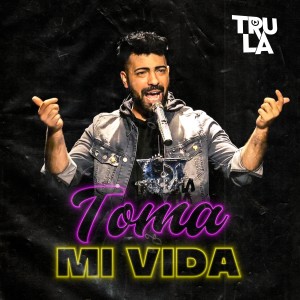 收聽Tru La La的Toma Mi Vida歌詞歌曲