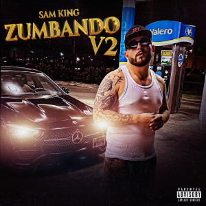 Album Zumbando V2 (Explicit) from Sam King