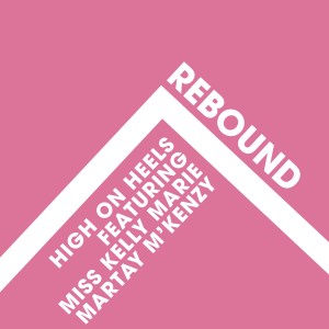 收聽High on Heels的Rebound歌詞歌曲