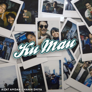 ดาวน์โหลดและฟังเพลง Ku Mau พร้อมเนื้อเพลงจาก Aizat Amdan