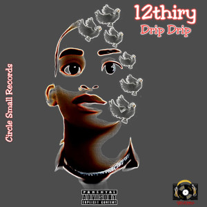 ดาวน์โหลดและฟังเพลง Drip Drip (Explicit) พร้อมเนื้อเพลงจาก 12thiry