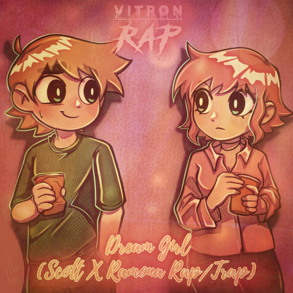 Dream Girl (Scott X Ramona Rap/Trap) (Explicit)