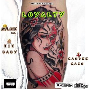 Candee-Cain的專輯Loyalty (feat. Xix Baby) (Explicit)