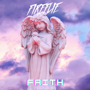 Album Faith (Frenchcore Mix) from Fireflie