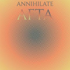 Various的专辑Annihilate Afta