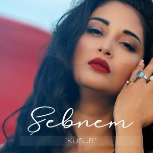 Listen to Kusur song with lyrics from Şebnem