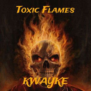 Album Toxic Flames from Kwayke