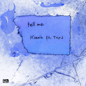 Album Tell Me oleh Trip J