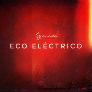 Granada的专辑Eco Eléctrico