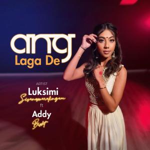收聽Luksimi Sivaneswaralingam的Ang Laga De (feat. Aditya Bisht) (Dance Version)歌詞歌曲