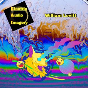 收聽William Lovitt的Electric Audio Imagery歌詞歌曲