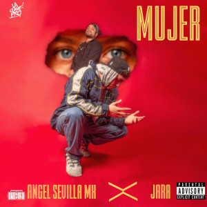 Listen to MUJER (Explicit) song with lyrics from Angel Sevilla Mx