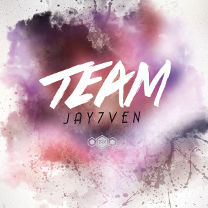 收听Jay7ven的Team (Explicit)歌词歌曲
