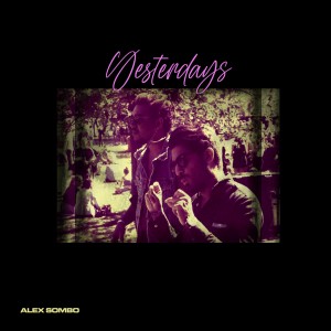 Album Yesterdays from Alex Sombo