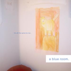 收聽a blue room的it's all the same to me .歌詞歌曲