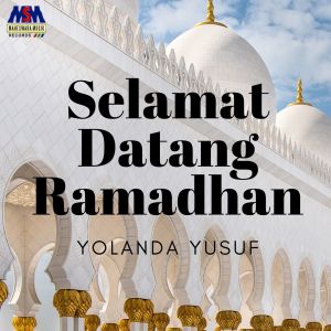 收聽Yolanda Yusuf的Selamat Datang Ramadhan歌詞歌曲