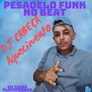 DJ CABEÇA的專輯AQUECIMENTO (Funk)