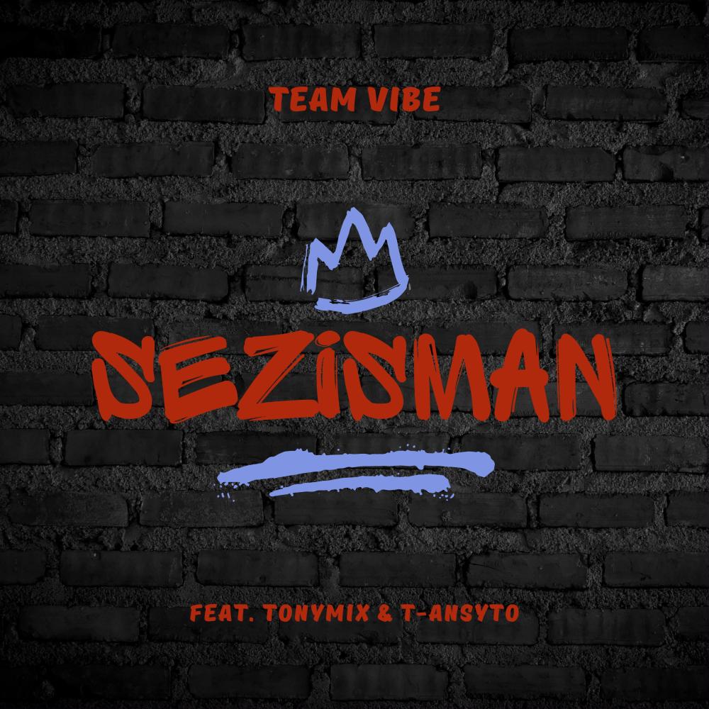 Sezisman (feat. TONY MIX & T-ANSYTO)