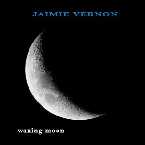 อัลบัม Waning Moon ศิลปิน Jaimie Vernon