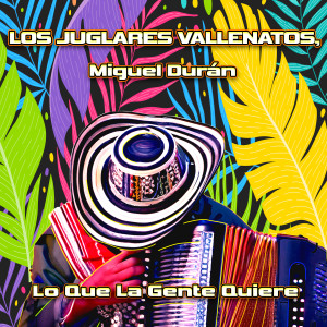 Album Lo Que La Gente Quiere from Miguel Durán