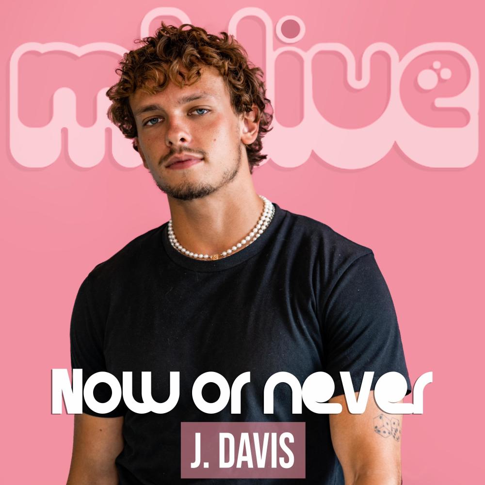 Now or Never (feat. J. Davis) (LIVE)