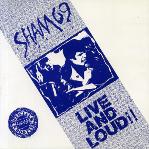 Sham 69的專輯Live and Loud!!: Official Bootleg