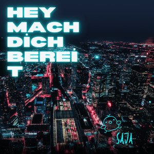 Listen to Hey Mach Dich Bereit song with lyrics from Saja