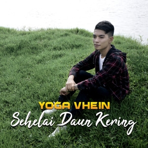 Dengarkan Sehelai Daun Kering lagu dari Yoga Vhein dengan lirik