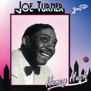 收聽Big Joe Turner的Honey Hush歌詞歌曲