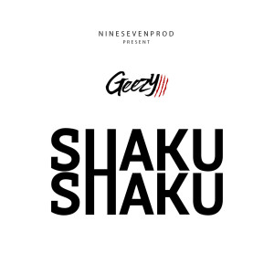 Dengarkan lagu Shaku Shaku nyanyian Geezy dengan lirik