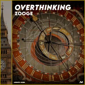 Dengarkan lagu Overthinking nyanyian Zooge dengan lirik