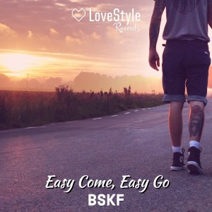 收聽BSKF的Easy Come, Easy Go (Extended Mix)歌詞歌曲