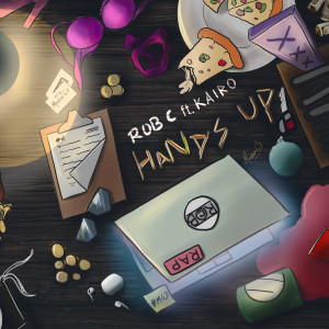 ดาวน์โหลดและฟังเพลง Hands Up (Explicit) พร้อมเนื้อเพลงจาก Rob C
