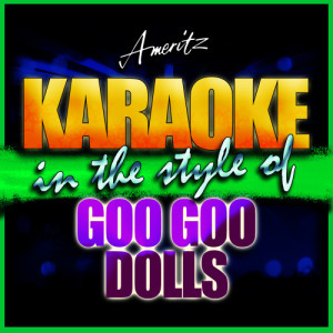 收聽Ameritz - Karaoke的Here Is Gone (In the Style of Goo Goo Dolls) [Karaoke Version] (Karaoke Version)歌詞歌曲