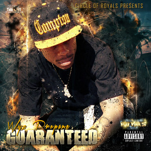 ดาวน์โหลดและฟังเพลง Guaranteed (Explicit) พร้อมเนื้อเพลงจาก Wyz Propane