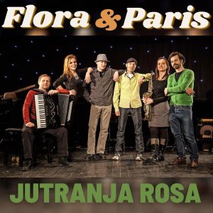 Listen to Jutranja rosa song with lyrics from Flora & Paris