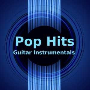 Instrumental Guitar Covers的专辑Pop Hits Guitar Instrumentals