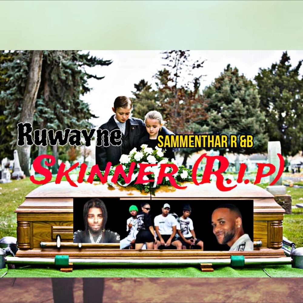 Skinner R.i.p (feat. Ruwayne Williams) (Explicit)