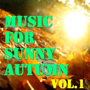 Album Music For Sunny Autumn, Vol.1 from Various