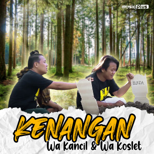 Dengarkan Kenangan lagu dari Wa Kancil dengan lirik
