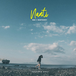 ดาวน์โหลดและฟังเพลง Nanti พร้อมเนื้อเพลงจาก Nia Maran