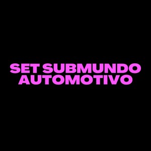 อัลบัม SET SUBMUNDO AUTOMOTIVO ศิลปิน Dj LP