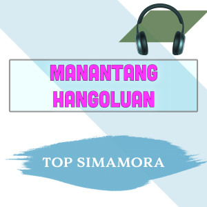 Album Manantang Hangoluan from Top Simamora