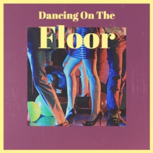 收听The Classics的Dancing on the Floor歌词歌曲