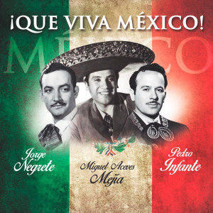 Jorge Negrete的专辑¡Que Viva México!