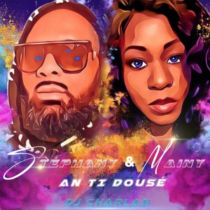 Listen to An Ti Douse (DJ Charlan Remix 2021) song with lyrics from Stephany