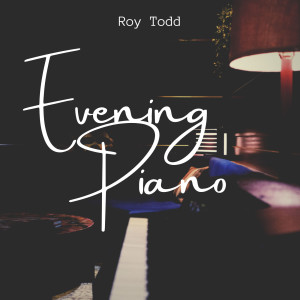 Roy Todd的專輯Evening Piano