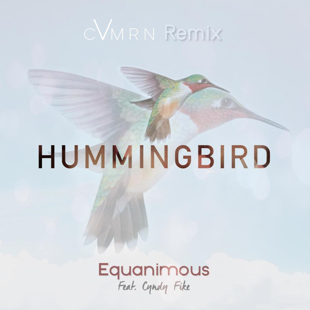 Hummingbird(feat. Cyndy Fike) (CVMRN Remix)