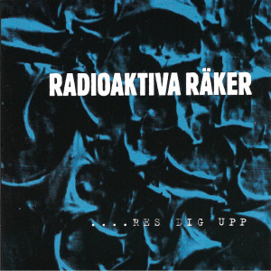 อัลบัม Res Dig Upp ศิลปิน Radioaktiva räker