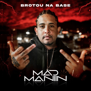 收听Mad Maniin的BROTOU NA BASE (Explicit)歌词歌曲